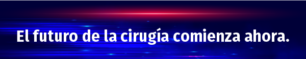 El futuro de la cirug&iacute;a comienza ahora.